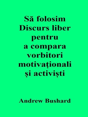 cover image of Să folosim Discurs liber pentru a compara vorbitori motivaționali și activiști